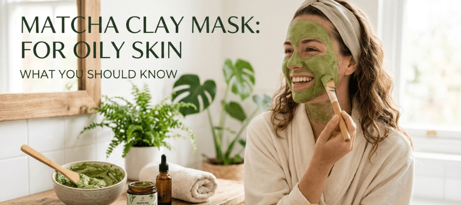 Matcha Clay Mask for Oily Skin: What You Should Know - MatchaMasks